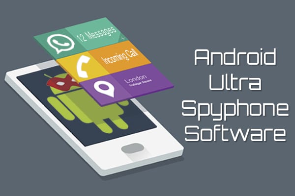 Android Ultra Spy Phone Software