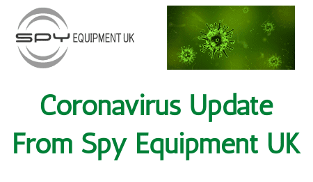 Coronavirus Update From Spy Equipment UK